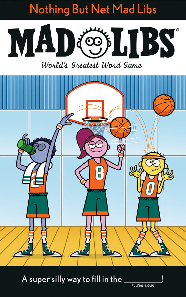 Nothing But Net Mad Libs: World's Greatest Word Game About Basketball